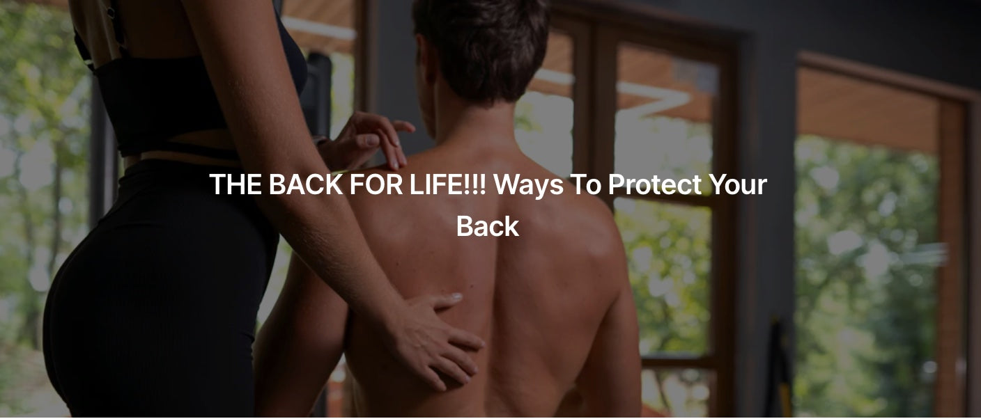 TISE TO PROTECT YOUR BAC HE BACK FOR LIFE!!! WAYS TO PROTECT YOUR BACK